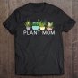 Tadostore Plant Mom Mama Gift Fun Gift Gardener Houseplants Tee Shirt