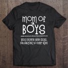 Tadostore Mom Of Boys - Funny Less Drama Than Girls Design Tee Shirt