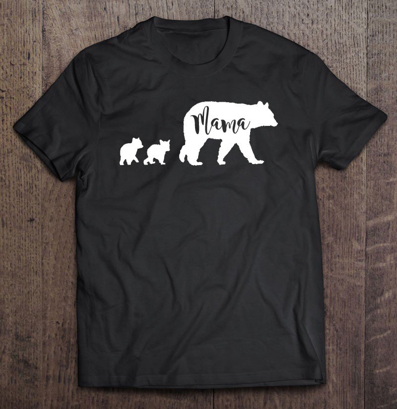 Tadostore Mama Bear With 2 Two Cubs Fun Mom Mother Tee Shirt