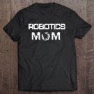 Tadostore Robotics Mom Gift Tee Shirt