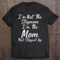 Tadostore Womens I'm Not The Stepmom I'm The Mom That Stepped Up Tee Shirt