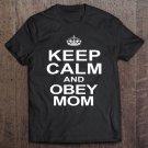 Tadostore Keep Calm And Obey Mom Tee Shirt