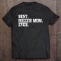 Tadostore Best Soccer Mom Ever Funny Sports Mother Shirt Tee Shirt