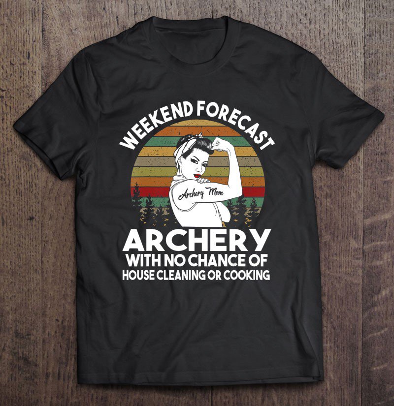 Tadostore Archery Mom Weekend Forecast Tee Shirt
