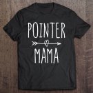 Tadostore German Shorthaired Pointer Mom Gifts Cute Pointer Mama Tee Shirt