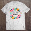 Tadostore Dia De Las Madres Camisa Te Amo Mami Regalo Gift Tee Shirt