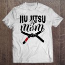 Tadostore Jiu Jitsu Mom Funny Brazilian Bjj Martial Art Gift Tee Shirt