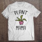 Tadostore Plant Mama Funny Cactus Gardening Humor Mom Mother Meme Gift Pullover Tee Shirt