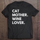 Tadostore Cat Mother Wine Lover Funny Cat Owner Tee Shirt
