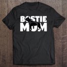 Tadostore Bostie Mom Boston Terrier Gift Mother Dog Mom Tee Shirt
