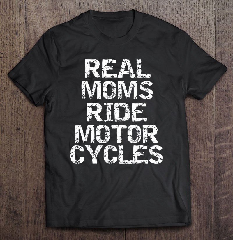 Tadostore Real Moms Ride Motorcycles Shirt For Women Cute Biker Gift Tee Shirt