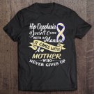 Tadostore Hip Dysplasia Ddh Inspirational Awareness Mother Of Warrior Tee Shirt