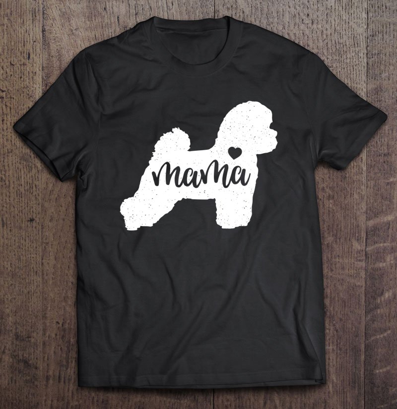 Tadostore Bichon Frise Mama Mom Dog Cute Mother's Day Gift Tee Shirt