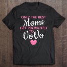 Tadostore Best Moms Get Promoted To Vovo Grandma Tee Shirt