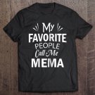 Tadostore My Favorite People Call Me Mema Mother's Day Gift Tee Shirt