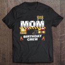 Tadostore Mom Birthday Crew For Construction Birthday Party Tee Shirt