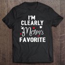 Tadostore I'm Clearly Mom's Favorite Funny Sibling Humor Gift Tee Shirt