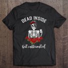 Tadostore Dead Inside But Caffeinated Shirt Skeleton Mom Coffee Lover Tee Shirt