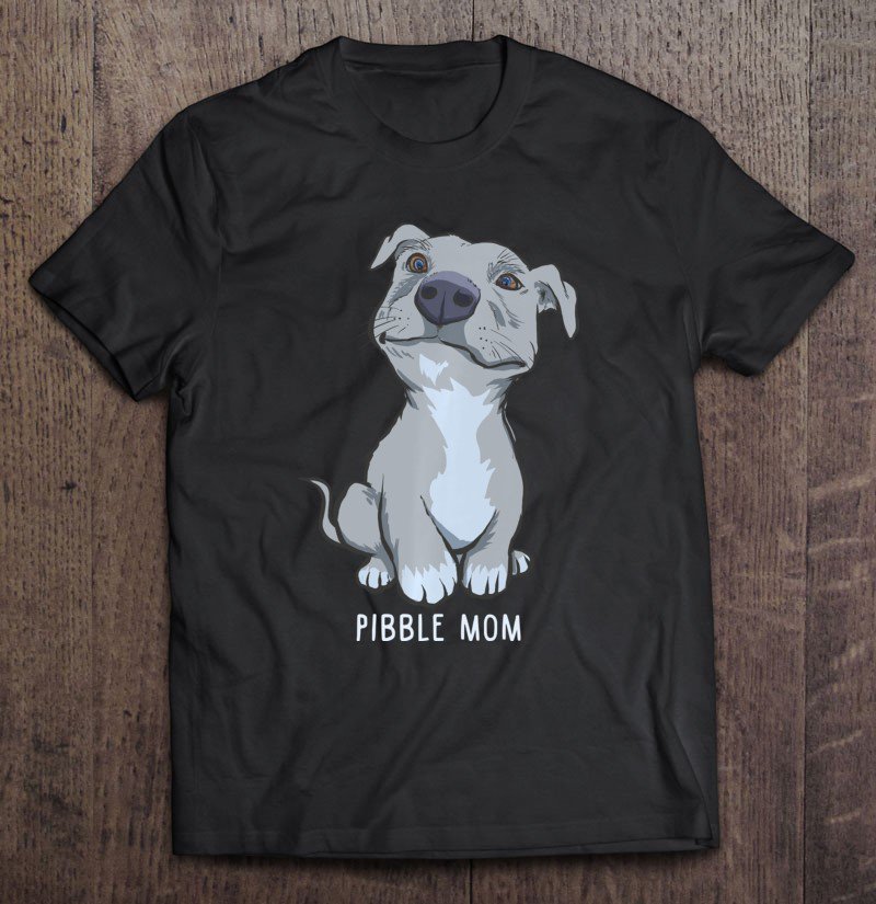 Tadostore Pitbull Pibble Mom Tee Shirt