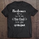 Tadostore Bestemor Too Cool To Be Called Grandma Norwegian Grandmother Tee Shirt