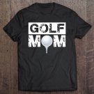 Tadostore Golf Mom - Proud Golfer Parent Quote Tee Shirt