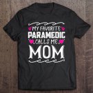 Tadostore My Favorite Paramedic Calls Me Mom Funny Mothers Day Gift Tee Shirt