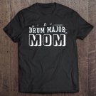 Tadostore Funny Marching Band S Drum Major Mom Percussion Music Tee Shirt