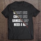 Tadostore Messy Bun Coffee Run Gangsta Rap Need A Nap Cute New Mom Tee Shirt