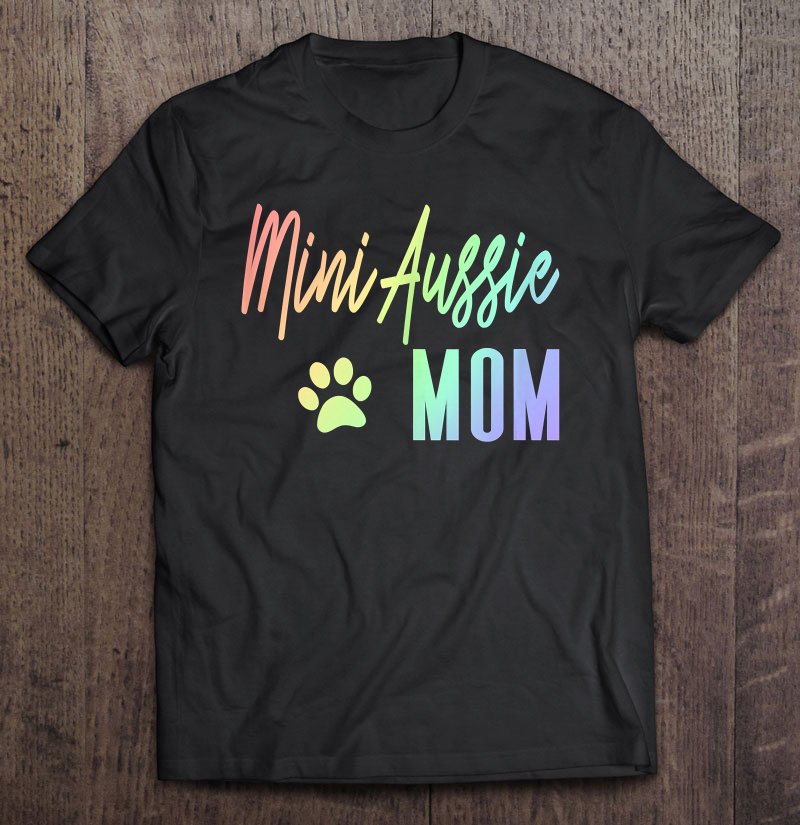 Tadostore Mini Aussie Mom - Rainbow Paw Print Australian Shepherd Dog Tee Shirt