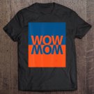 Tadostore Wow Mom Tee Shirt