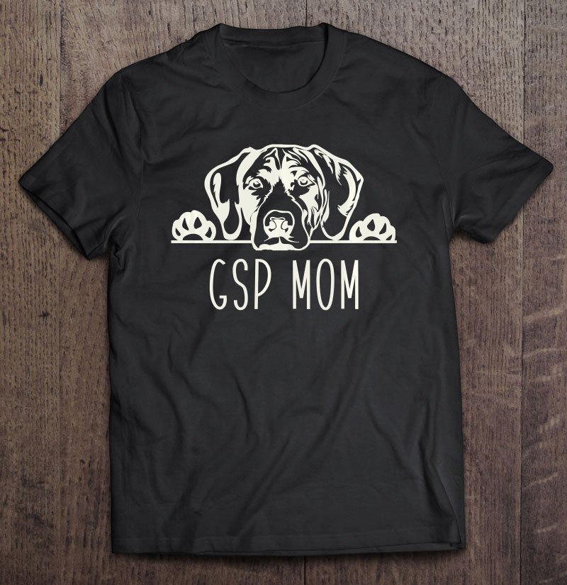 Tadostore Gsp Mom For German Shorthaired Pointer Moms Tee Shirt