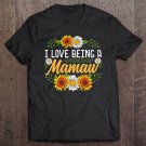 Tadostore I Love Being A Mamaw Sunflower Mother's Day Gifts Tee Shirt