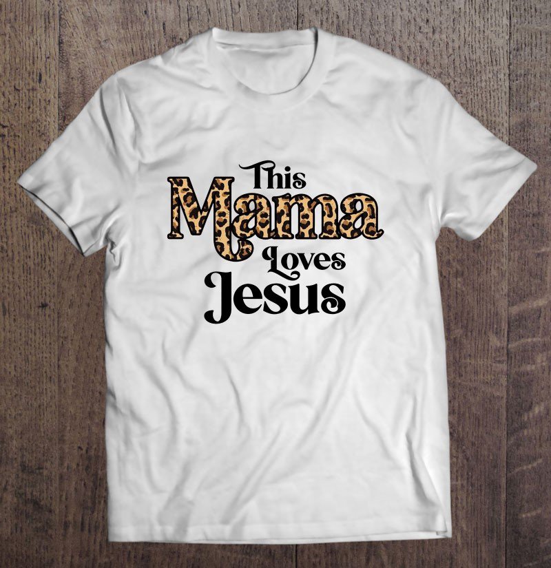Tadostore This Mama Loves Jesus Leopard Print Tee Shirt