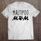 Tadostore Maltipoo Mom, Puppy Dog Maltese Poodle Mama, Fur Paw, Cute Tee Shirt