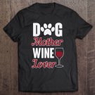 Tadostore Dog Mother, Wine Lover Pullover Tee Shirt
