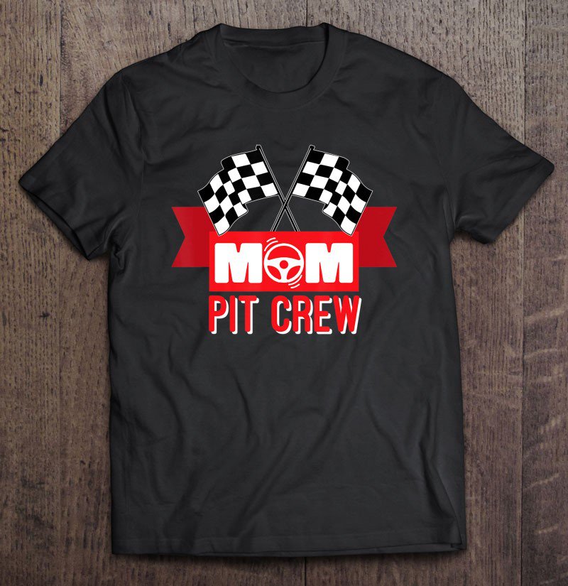 Tadostore Mom Pit Crew Motorsport Family Gift Tee Shirt