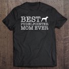 Tadostore Womens Best Pudelpointer Mom Ever Shirt Gift For Mom, Grandma Tee Shirt