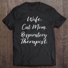 Tadostore Wife Cat Mom Respiratory Therapist Women Cat Mothers Tee Shirt