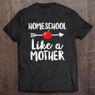 Tadostore Homeschool Mama Shirt Homeschool Like A Mother Tee Shirt