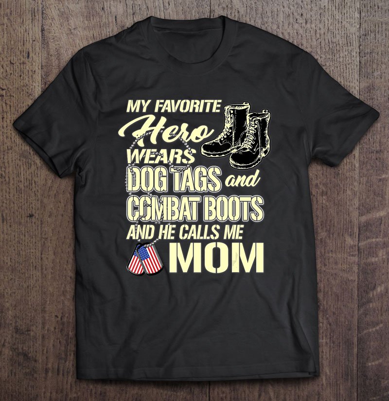 Tadostore Hero Wears Dog Tags Combat Boots Proud Army Mom Mother Gift Tee Shirt