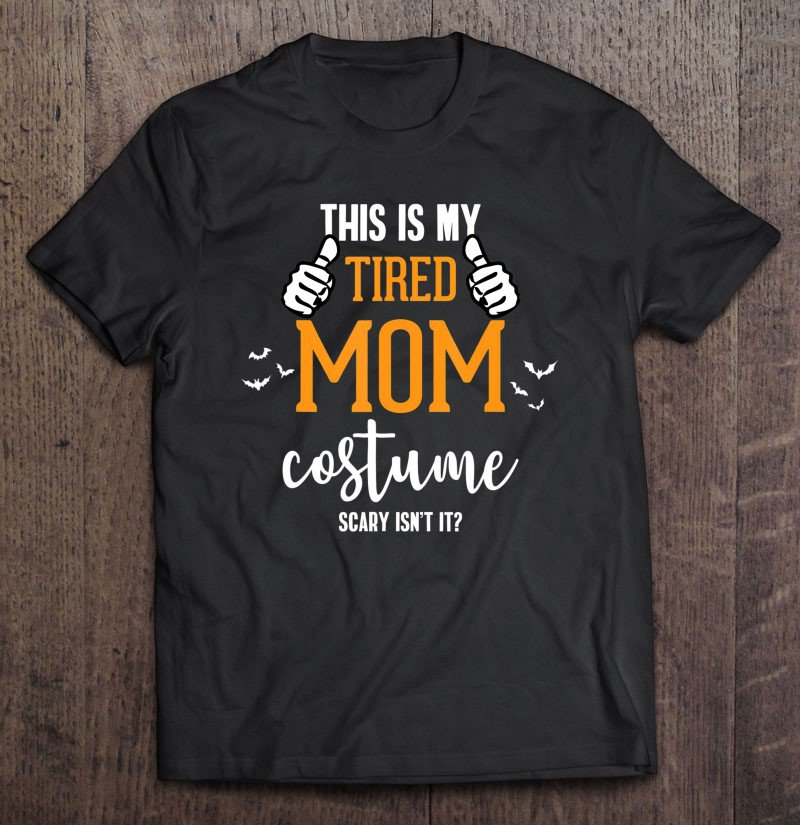 Tadostore This Is My Tired Mom Costume Funny Halloween Candy Police Tee Shirt