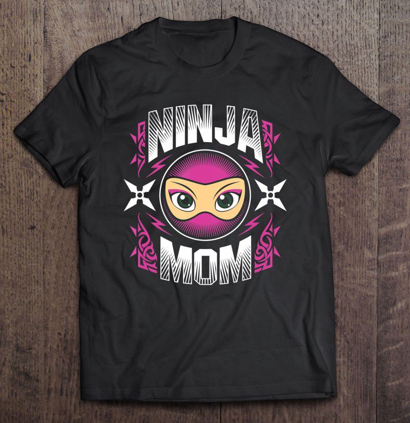 Tadostore Ninja Mommy Mom Ninja Tee Mother's Day Warrior Gift Tee Shirt