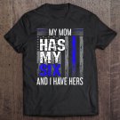 Tadostore My Mom Has My Six Thin Blue Line Police Officer Apparel Tee Shirt