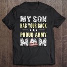 Tadostore My Son Has Your Back - Proud Army Mom Military Mother Gift Pullover Tee Shirt