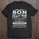 Tadostore I Am A Lucky Son I Have A Crazy Mom Gifts Tee Shirt