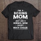 Tadostore Boxing Mom Like Normal Mom Except Much Cooler Tee Shirt