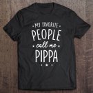 Tadostore Womens Pippa Shirt Gift My Favorite People Call Me Pippa Tee Shirt