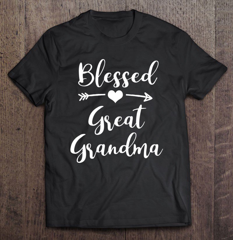 Tadostore Blessed Great Grandma Heart & Arrow Great Grandma Gifts Tee Shirt