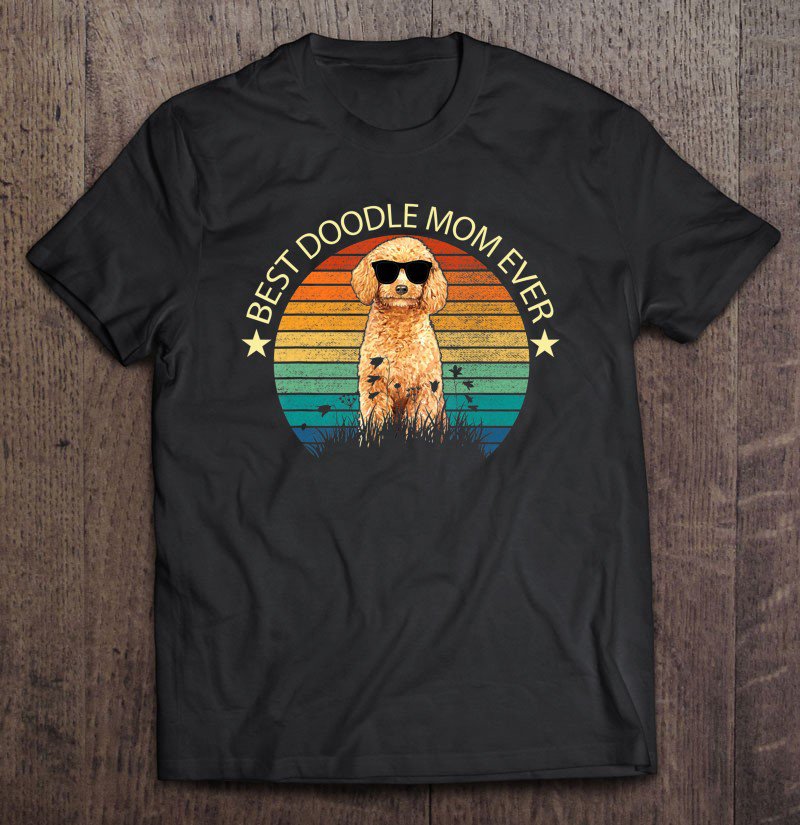 Tadostore Best Doodle Mom Ever Funny Goldendoodle For Mother's Day Tee Shirt