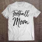 Tadostore Cute Football Gift For Mothers From Son Football Mom Pullover Tee Shirt